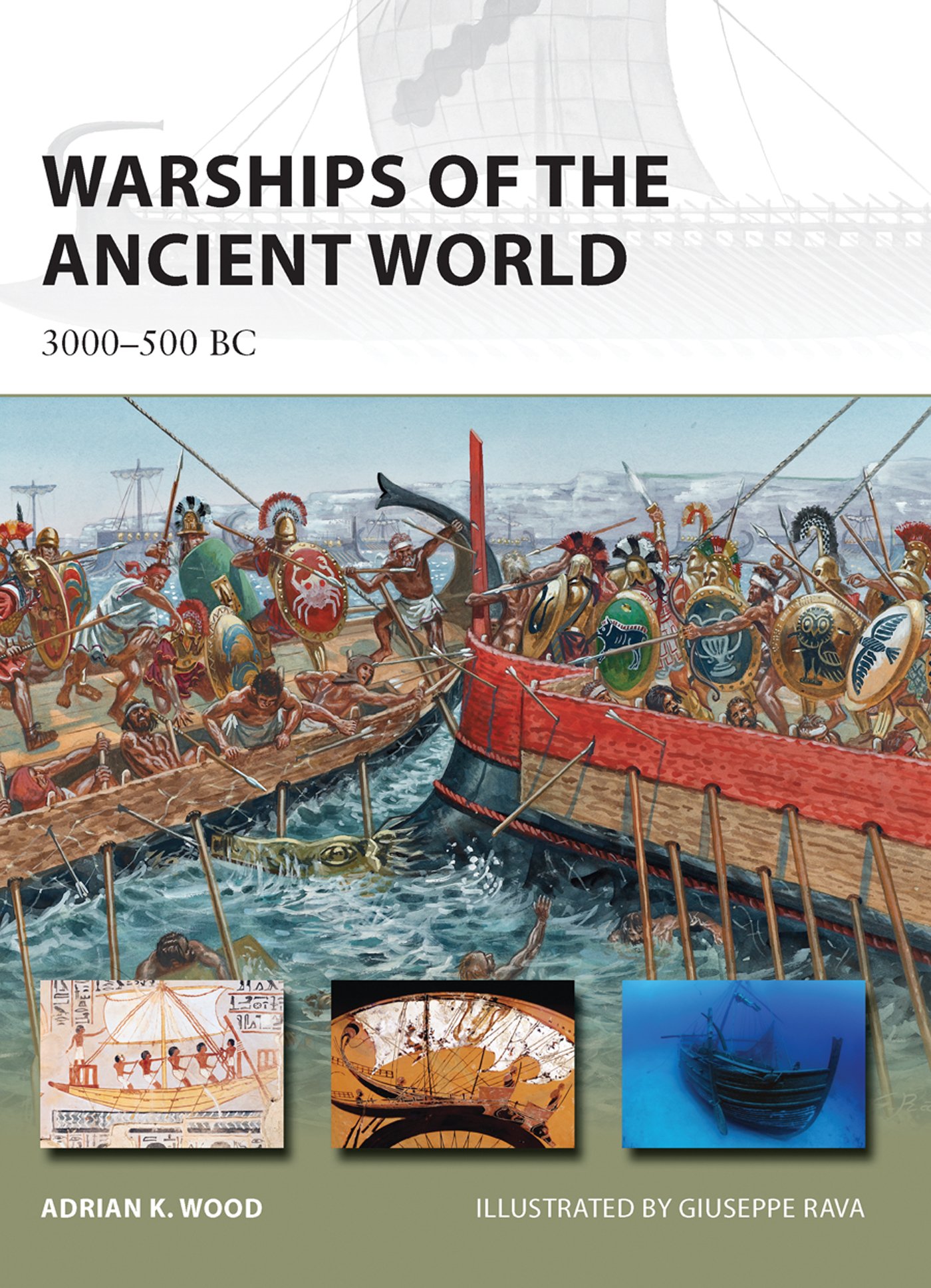 Warships of the Ancient World: 3000-500 BC (New Vanguard Book 196)