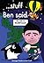 ...Stuff Ben Said