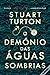 O Demónio das Águas Sombrias by Stuart Turton