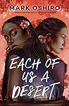 Each of Us a Desert by Mark Oshiro