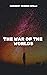 H. G. Wells : The War of the Worlds (illustrated)