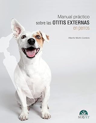 Manual practico sobre las otitis externas en perros (Spanish Edition)