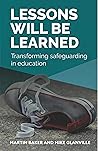Lessons Will Be Learned: Transforming safeguarding in education