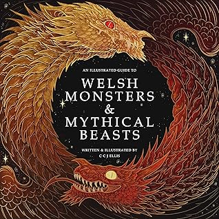 Welsh Monsters & Mythical Beasts by C.C.J.Ellis
