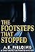 The Footsteps That Stopped