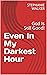 Even In My Darkest Hour: Go...