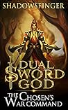 The Chosen's War Command (Dual Sword God, #3)