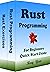 RUST Programming, For Begin...