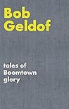 Tales of Boomtown Glory: Complete Lyrics and Selected Chronicles for the Songs of Bob Geldof (Faber Edition)