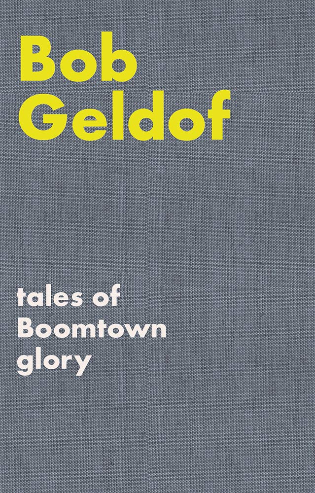 Tales of Boomtown Glory: Complete Lyrics and Selected Chronicles for the Songs of Bob Geldof