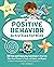 Positive Behavior Activities for Kids: 50 Fun and Engaging Exercises to Help Kids Make Good Choices at Home, at School, and Beyond