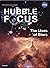 Hubble Focus: The Lives of ...