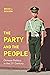 The Party and the People by Bruce Dickson