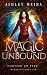 Magic Unbound (Forged In Fire: Dragon Book 4)