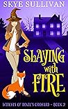 Slaying With Fire
