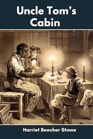 Uncle Tom’s Cabin : With Original Annotated