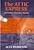 The Attic Express and Other...