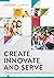 Create, Innovate, and Serve: A Radical Approach to Children's and Youth Programming