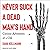 Never Suck a Dead Man's Hand: Curious Adventures of a Csi