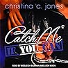 Catch Me If You Can by Christina C. Jones
