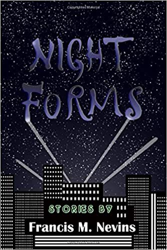 Night Forms: Short Stories by Francis M. Nevins