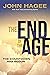 The End of the Age by John Hagee The End of the Age by John Hagee