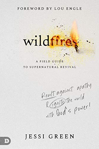 Wildfires: Revolt Against Apathy and Ignite Your World with God's Power (Kindle Edition)