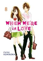 花君と恋する私 8 Hana Kun To Koisuru Watashi 8 By Fuyu Kumaoka