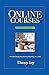 Online Courses: A Business Parable About How to Create Freedom by Teaching Your Gift