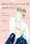 What Did You Eat Yesterday? Vol. 15 by Fumi Yoshinaga
