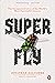 Super Fly: The Unexpected Lives of the World's Most Successful Insects