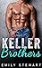 Keller Brothers Romance Series (Brothers Romance Box Sets)