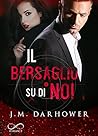 Il bersaglio su di noi by J.M. Darhower