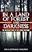 In a Land of Forest and Darkness. The Holocaust Story of two ... by Sara Lustigman Omelinski