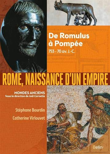 Rome, naissance d'un empire: De Romulus à Pompée, 753-70 av. J.-C. (Paperback)
