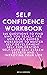 the self confidence workbook by Bryan Morrison