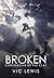 Broken: Confessions of the ...