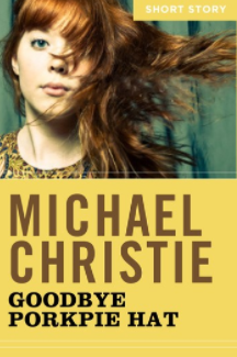 Goodbye Porkpie Hat: Short Story