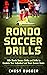 Rondo Soccer Drills: 100+ R...