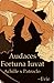 Audaces fortuna iuvat