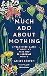 Much Ado About Mothing: A year intoxicated by Britain’s rare and remarkable moths Book cover for Much Ado About Mothing: A year intoxicated by Britain’s rare and remarkable moths