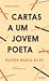 Cartas a Um Jovem Poeta by Rainer Maria Rilke Cartas a Um Jovem Poeta by Rainer Maria Rilke