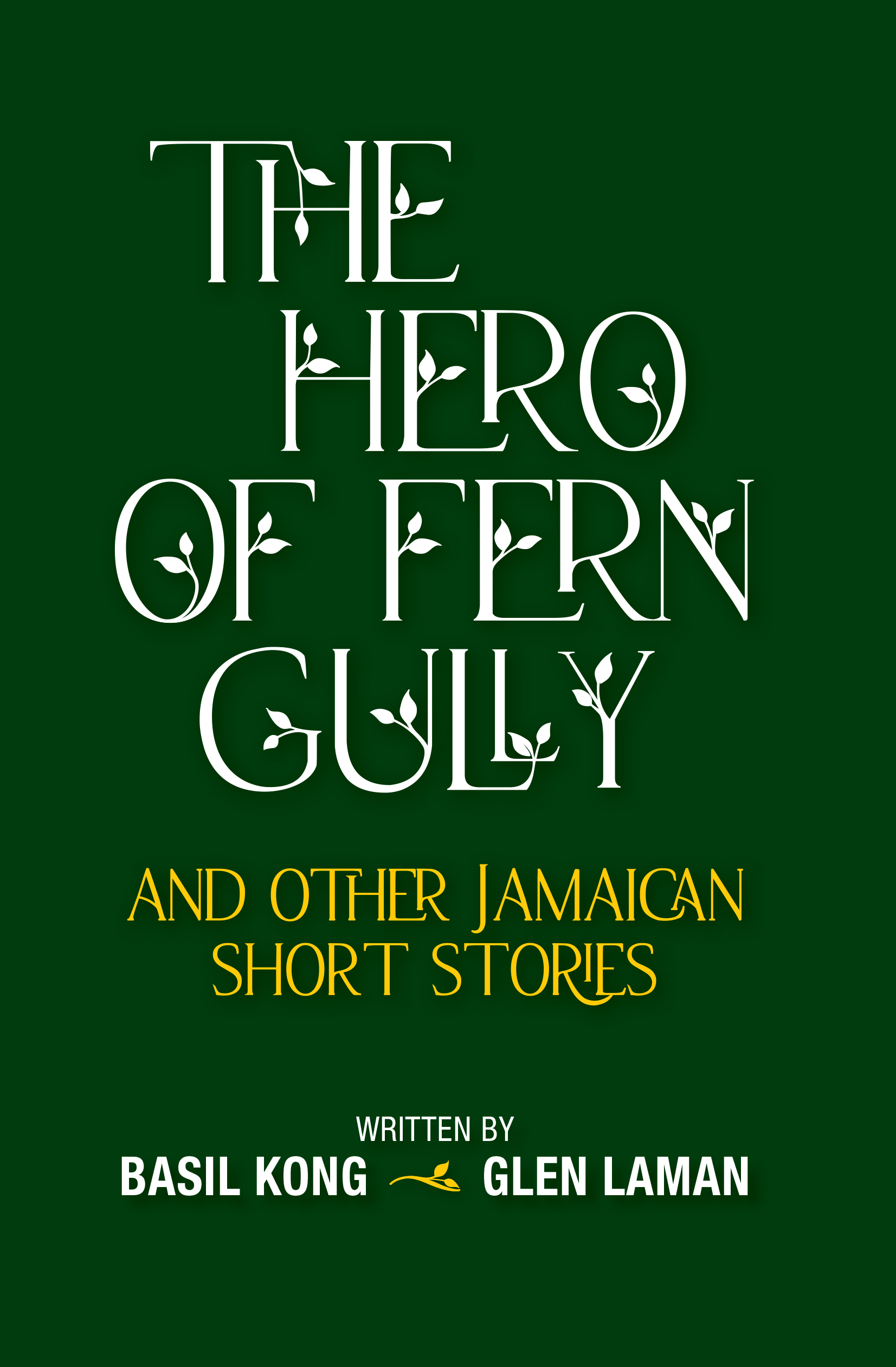 The Hero of Fern Gully and other Jamaican Short Stories