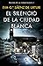 El silencio de la ciudad blanca (Spanish Edition)