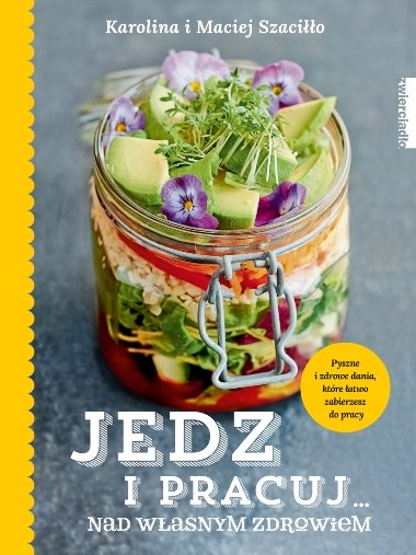 Jedz i pracuj... nad własnym zdrowiem (Paperback)