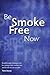 Be Smoke Free Now