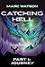 Catching Hell Part 1: Journey