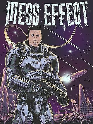 Mess Effect: A Nitpicker's Guide to the Universe that Fell Apart