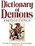 Dictionary of Demons: A Guide to Demons and Demonologists in Occult Lore