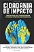 Cidadania de Impacto: Iniciativas que Transformam o Mundo através dos Negócios (Portuguese Edition)